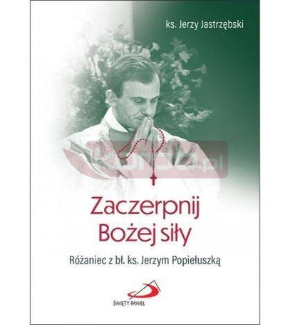 Zaczerpnij Bożej siły