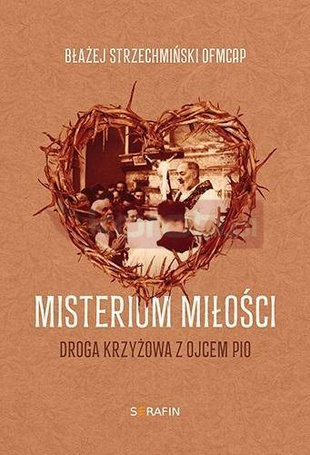 Misterium miłości Droga krzyżowa z Ojcem Pio