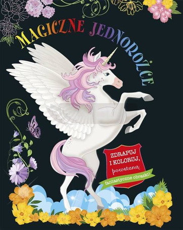 Magiczne jednorożce. Zdrapuj i koloruj