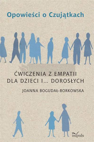 Opowieści o Czujątkach. Ćwiczenia z empatii dla..
