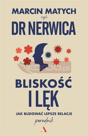 Bliskość i lęk. Jak budować lepsze relacje