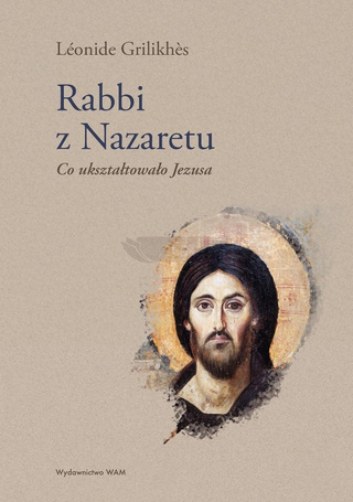 Rabbi z Nazaretu. Co ukształtowało Jezusa