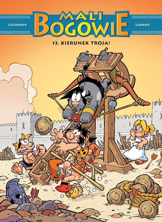 Mali bogowie T.13 Kierunek Troja!