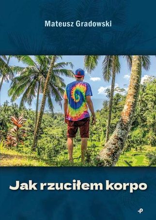 Jak rzuciłem korpo