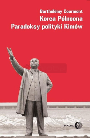 Korea Północna. Paradoksy polityki Kimów