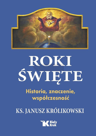 Roki Święte. Historia, znaczenie, współczesność