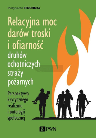 Relacyjna moc darów troski i ofiarność druhów OSP