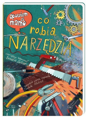 Opowiem ci, mamo, co robią narzędzia