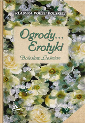 Ogrody... Erotyki. Leśmian