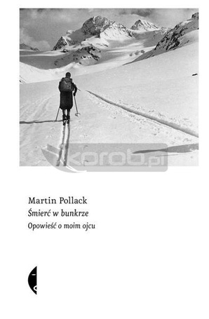 Śmierć w bunkrze. Opowieść o moim ojcu w.4