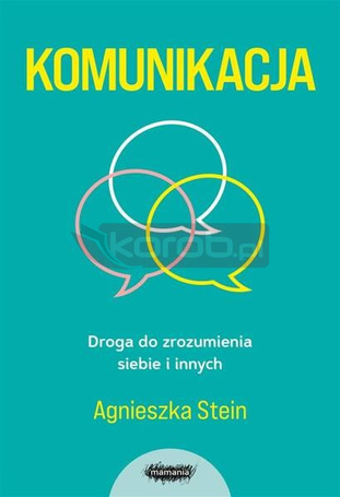 Komunikacja. Droga do zrozumienia siebie i innych
