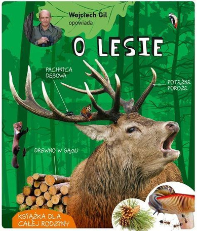 Wojciech Gil opowiada o lesie