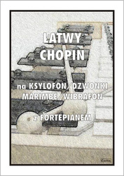 Łatwy Chopin na ksylofon, dzwonki, marimbę...