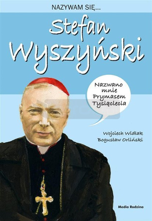 Nazywam się... Stefan Wyszyński