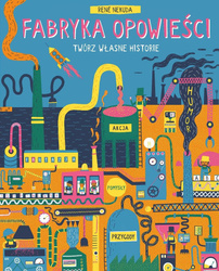 Fabryka Opowieści. Twórz własne historie