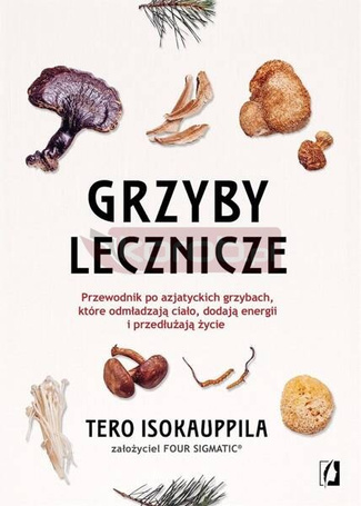 Grzyby lecznicze. Przewodnik po azjatyckich...