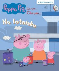 Świnka Peppa. Chrum... Chrum 92 Na lotnisku