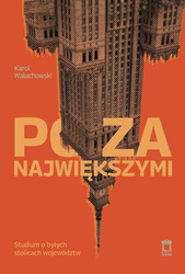 Poza największymi. Studium o byłych stolicach...