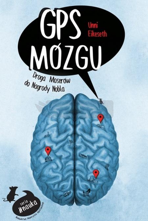 GPS mózgu. Droga Moserów do Nagrody Nobla