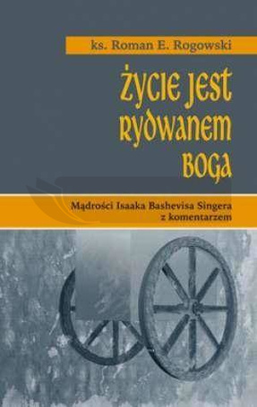 Życie jest rydwanem Boga