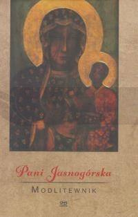 Modlitewnik. Pani Jasnogórska