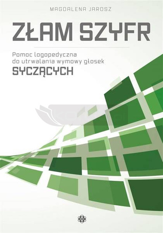 Złam szyfr. Pomoc logopedyczna - słoski syczące