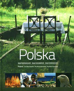 Polska. Najpiękniejsze Najciekawsze Najcenniejsze
