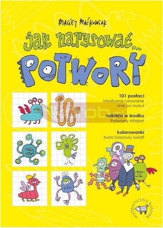 Jak narysować... Potwory. 101 postaci, kreatywne..