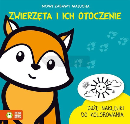 Nowe zabawy malucha. Zwierzęta i ich otoczenie