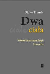 Dwa ciała. Wokół fenomenologii Husserla