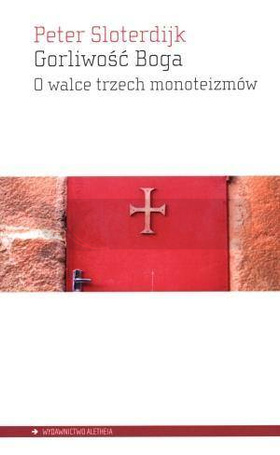 Gorliwość Boga. O walce trzech monoteizmów