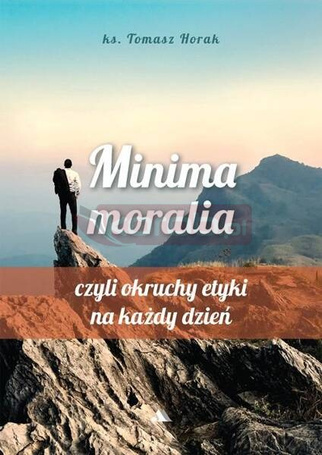 Minima moralia. Minima moralia, czyli okruchy...