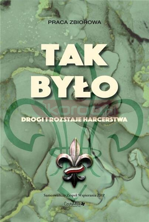 Tak było. Drogi i rozstaje harcerstwa w.2