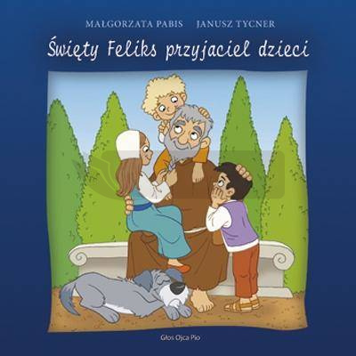Święty Feliks przyjaciel dzieci