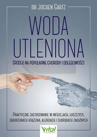 Woda utleniona - środek na popularne choroby..