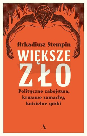 Większe zło. Polityczne zabójstwa, krwawe zamachy