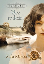 Pomiędzy T.2 Bez miłości