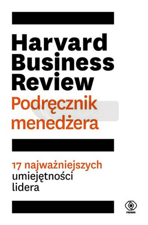 Harvard Business Review. Podręcznik menedżera