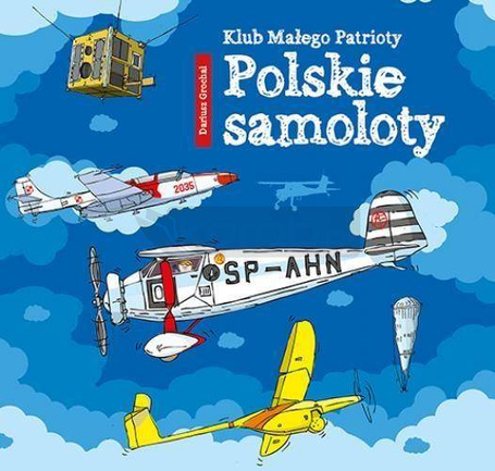 Klub Małego Patrioty. Polskie samoloty