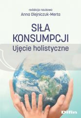 Siła konsumpcji. Ujęcie holistyczne