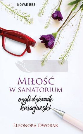 Miłość w sanatorium, czyli dziennik kuracjuszki