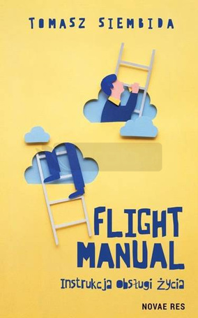 Flight Manual. Instrukcja obsługi życia
