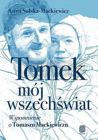 Tomek, mój wszechświat. Wspomnienie o Tomaszu...