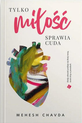 Tylko miłość sprawia cuda