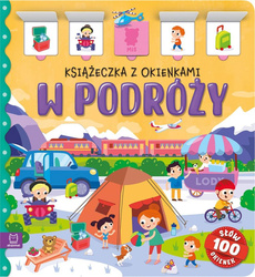 W podróży. Książeczka z okienkami. 100 okienek