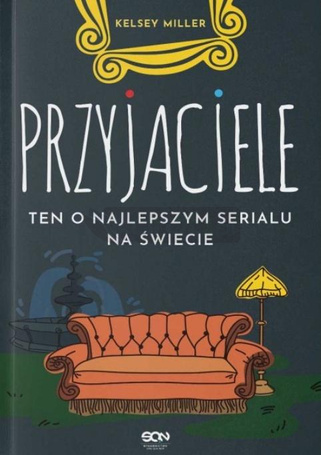Przyjaciele Ten o najlepszym serialu na świecie