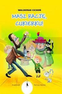 Masz rację, Cukierku!