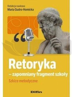 Retoryka - zapomniany fragment szkoły