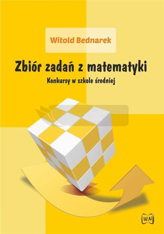 Zbiór zadań z matematyki. Konkursy w szkole...