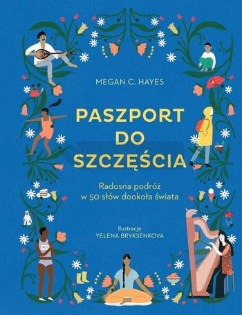 Paszport do szczęścia. Radosna podróż w 50 słów...